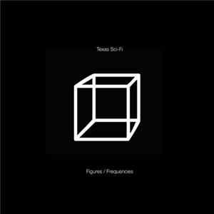 Texas Sci-Fi - Figures / Frecuencies FLAC