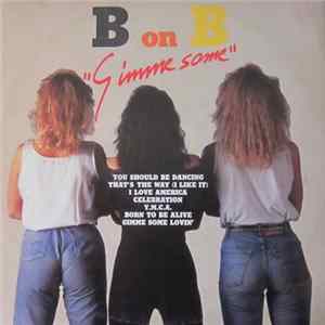 B & B - Gimme Some FLAC