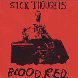 Sick Thoughts - Blood Red FLAC