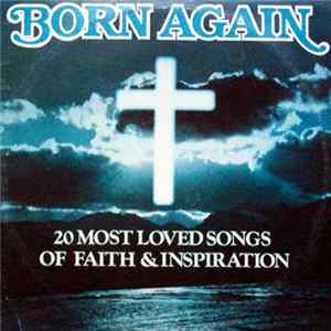 Various - Born Again - 20 Most Loved Songs Of Faith & Inspiration FLAC