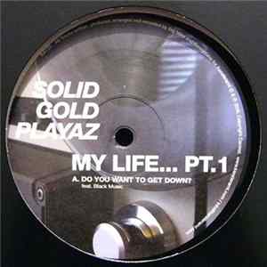 Solid Gold Playaz - My Life... Pt. 01 FLAC