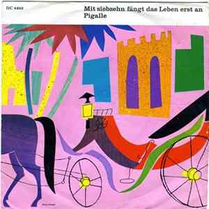 Walter Peter & Orchester Benny Greif / Dave Miller & Orchester Benny Greif - Mit Siebzehn Fängt Das Leben Erst An / Pigalle FLAC