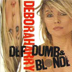 Deborah Harry - Def, Dumb & Blonde FLAC