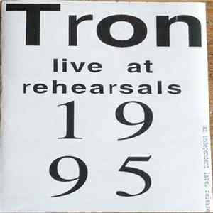Tron - Live At Rehearsals 1995 FLAC