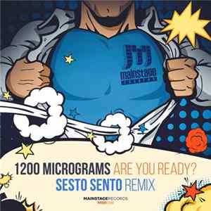 1200 Micrograms - Are You Ready? (Sesto Sento Remix) FLAC