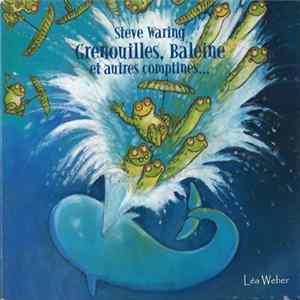 Steve Waring - Grenouilles, Baleine Et Autres Comptines... FLAC