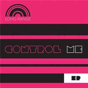 Long Range - Control Me EP FLAC