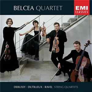 Belcea Quartet - Debussy · Dutilleux · Ravel - String Quartets FLAC