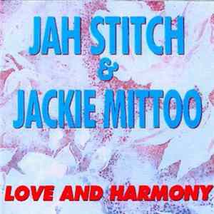 Jah Stitch & Jackie Mittoo - Love And Harmony FLAC