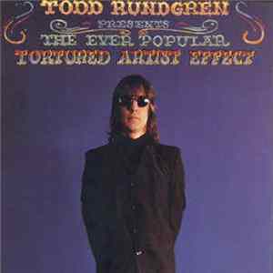 Todd Rundgren - The Ever Popular Tortured Artist Effect FLAC
