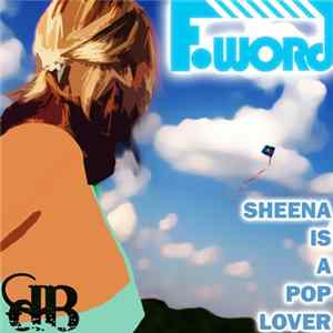 F-Word - Sheena Is A Pop Lover / Bouncy Hunter FLAC