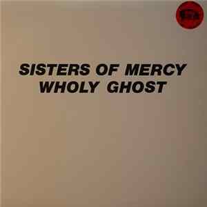 Sisters Of Mercy - Wholy Ghost FLAC