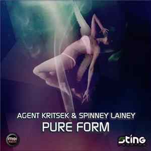 Agent Kritsek & Spinney Lainey - Pure Form FLAC