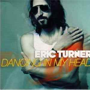 Eric Turner - Dancing In My Head FLAC