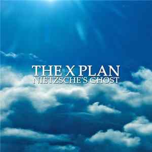 The X Plan - Nietzsche's Ghost FLAC