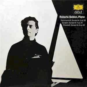 Rachmaninoff / Scriabin / Prokofieff - Roberto Szidon - Roberto Szidon, Piano (Rachmaninoff - Scriabin - Prokofieff) FLAC