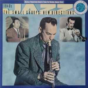 Various - The 1940's - The Small Groups: New Directions FLAC