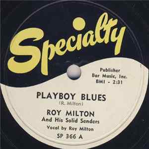 Roy Milton & His Solid Senders - Playboy Blues / Cryin' & Singin' The Blues FLAC