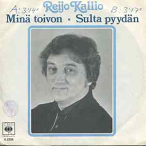 Reijo Kallio - Minä Toivon / Sulta Pyydän FLAC