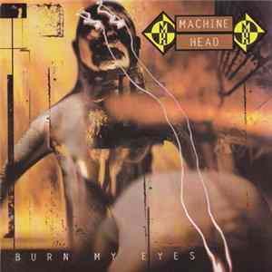 Machine Head - Burn My Eyes FLAC