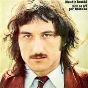 Claudio Rocchi - Non Ce N'È Per Nessuno FLAC