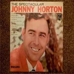 Johnny Horton - The Spectacular Johnny Horton FLAC