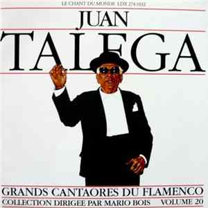 Juan Talega - Grands Cantaores Du Flamenco - Volume 20 FLAC