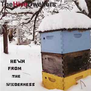 The Hive Dwellers - Hewn From The Wilderness FLAC