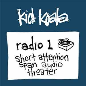 Kid Koala - Radio 1: Short Attention Span Audio Theater FLAC