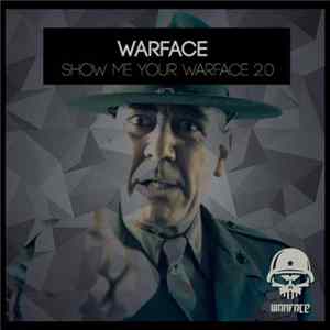 Warface - Show Me Your Warface 2.0 FLAC