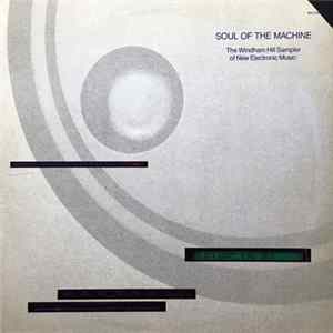 Various - Soul Of The Machine (The Windham Hill Sampler Of New Electronic Music) FLAC