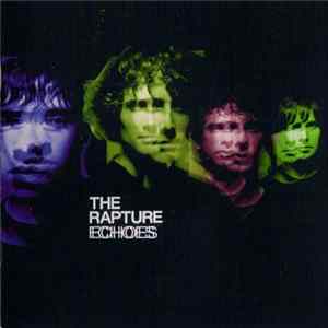 The Rapture - Echoes FLAC