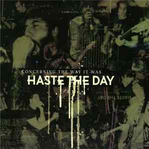 Haste The Day - Concerning The Way It Was FLAC