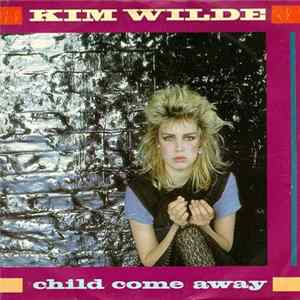 Kim Wilde - Child Come Away FLAC