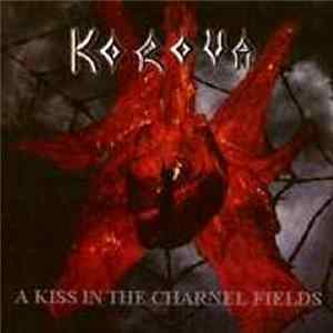 Korova - A Kiss In The Charnel Fields FLAC