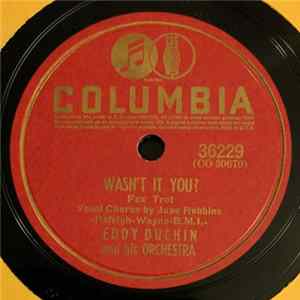 Eddy Duchin And His Orchestra - Wasn't It You? / Be Fair FLAC