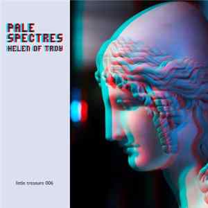 Pale Spectres - Helen Of Troy FLAC