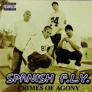 Spanish F.L.Y. - Crimes Of Agony FLAC