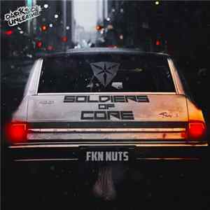 Soldiers Of Core - FKN Nuts FLAC
