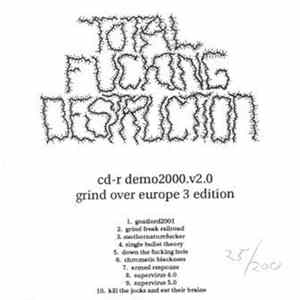 Total Fucking Destruction - Cd-r Demo2000.v2.0 Grind Over Europe 3 Edition FLAC