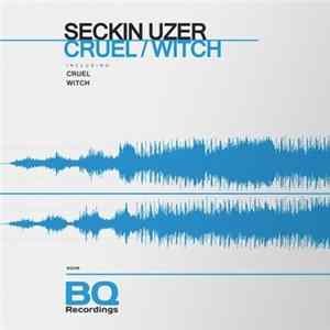 Seckin Uzer - Cruel / Witch FLAC