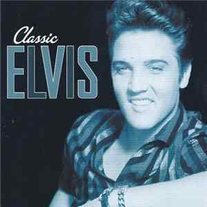 Elvis Presley - Classic Elvis FLAC