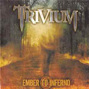 Trivium - Ember To Inferno FLAC