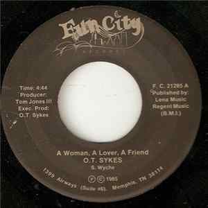 O.T. Sykes - A Woman, A Lover, A Friend / I Need Somebodys Loving Bad FLAC