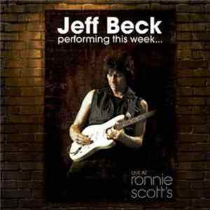 Jeff Beck - Performing This Week... Live At Ronnie Scott's FLAC