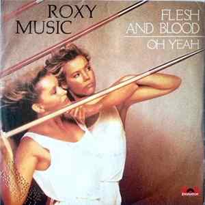 Roxy Music - Flesh And Blood / Oh Yeah FLAC