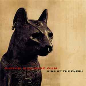 Sister Machine Gun - Sins Of The Flesh FLAC