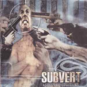 Subvert - Assisted Suicides FLAC