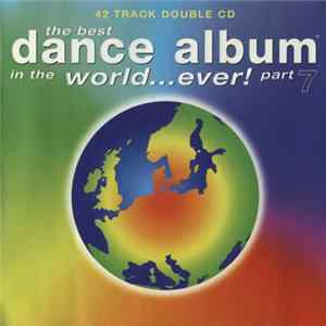 Various - The Best Dance Album In The World... Ever! Part 7 FLAC