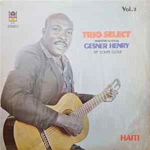Trio Select, Gesner Henry - Haiti Vol 2 FLAC